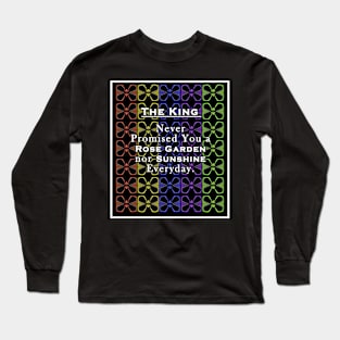 The king qoute Long Sleeve T-Shirt